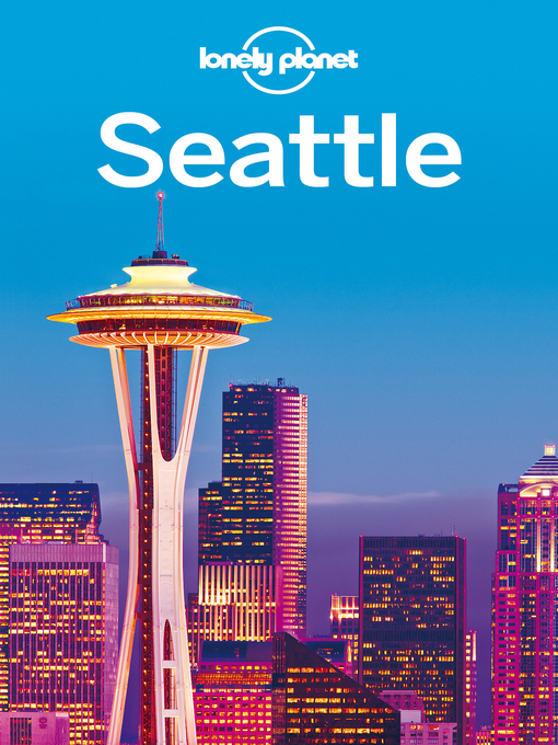 Title details for Seattle Travel Guide by Lonely Planet - Available